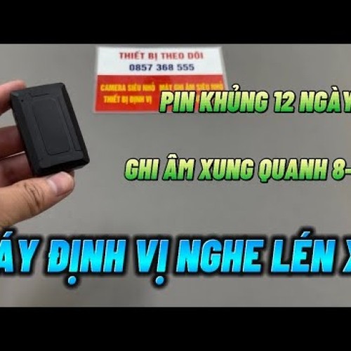 Thiết bị định vị nghe lén từ xa tại Trà Vinh | Máy định vị ô tô, xe máy chính hãng 